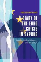 A Diary of a Euro Crisis in Cyprus: Lessons for Bank Recovery and Resolution 3319622226 Book Cover