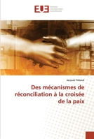 Des mécanismes de réconciliation à la croisée de la paix (French Edition) 620345575X Book Cover