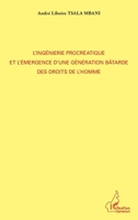 L'ingénierie procréatique et l'émergence d'une génération bâtarde des droits de l'homme (Harmattan Cameroun) (French Edition) 2343000492 Book Cover