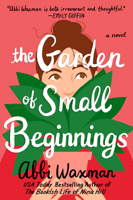 The Garden of Small Beginnings 0399583580 Book Cover