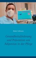 Gesundheitsf?rderung und Pr?vention von Adipositas in der Pflege: Welche pr?ventiven Ressourcen sind bei pflegebed?rftigen Senioren notwendig, um das 3754307452 Book Cover