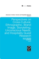 Advances in Culture, Tourism and Hospitality Research: Volume 3, Perspectives on Cross-Cultural, Ethnographic, Brand Image, Storytelling, Unconscious 1849506035 Book Cover