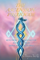 The Ascension Protocol: Keys from the Dragons for Accessing Your Divine Human Blueprint B0F259QN6H Book Cover