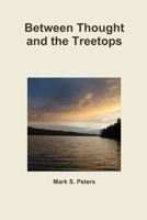 Between Thought and the Treetops 035934612X Book Cover