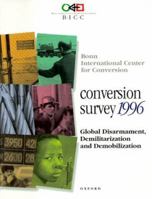 Conversion Survey 1996: Global Disarmament, Demilitarization, and Demobilization 0198280858 Book Cover