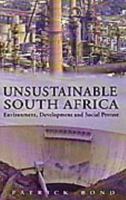 Unsustainable South Africa: Environment Development and Social Protest 1869140184 Book Cover