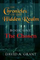 The Chronicles of the Hidden Realm, Book One - The Chosen 172724110X Book Cover