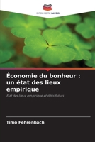 Économie du bonheur: un état des lieux empirique (French Edition) 6209017606 Book Cover
