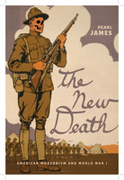 The New Death: American Modernism and World War I (The American Literatures Initiative) 0813934087 Book Cover