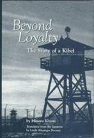 Beyond Loyalty: The Story of a Kibei 082481939X Book Cover