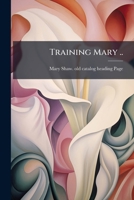 Training Mary .. 1176099191 Book Cover