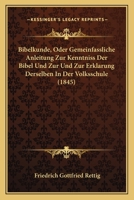 Bibelkunde, Oder Gemeinfassliche Anleitung Zur Kenntniss Der Bibel Und Zur Und Zur Erklarung Derselben In Der Volksschule (1845) 1168094038 Book Cover