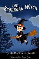 The Stubborn Witch 1545280894 Book Cover