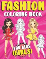 Fashion Coloring Book For Kids (Girls): 50 Fun Coloring Pages With Gorgeous Beauty Fashion Style & Dresses B08Y4RLQNQ Book Cover