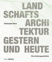Landschaftsarchitektur Gestern Und Heute: Geschichte Und Konzepte Zur Gestaltung Von Natur 395553331X Book Cover