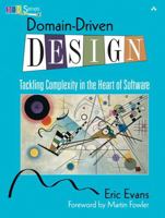 Domain-Driven Design: Tackling Complexity in the Heart of Software 0321125215 Book Cover