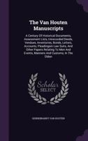 The Van Houten Manuscripts: A Century of Historical Documents, Assessment Lists, Unrecorded Deeds, Vendues, Inventories, Bonds, Letters, Accounts, Pleadingsin Law Suits, and Other Papers Relating to M 1346466068 Book Cover