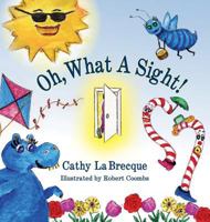 Oh, What a Sight 1614934584 Book Cover