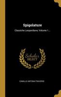 Spigolature: Classiche Leopardiane, Volume 1... 1010499122 Book Cover