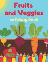 Fruits and Veggies Coloring Book: For Kids - Easy and Fun Educational Coloring Pages with Space for Drawing, Simple Way to Learn your Child B08WTRPLRT Book Cover