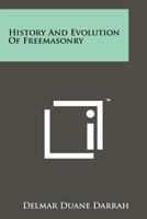 History And Evolution Of Freemasonry 1258131455 Book Cover