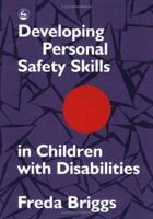 Developing Personal Safety Skills in Children With Disabilities 1853022454 Book Cover