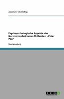 Psychopathologische Aspekte des Narzissmus bei James M. Barries' „Peter Pan" 364040579X Book Cover