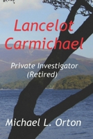 Lancelot Carmichael Private Investigator (Retired) B0FVVF5KSP Book Cover