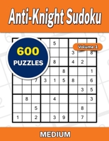 Anti-Knight Sudoku Volume 1: 600 Medium Puzzles B0BFHZN5Q2 Book Cover