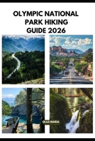 OLYMPIC NATIONAL PARK HIKING GUIDE 2026 B0GPKJPV32 Book Cover
