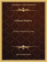 Chinese Pottery: A Short Historical Survey 1432627910 Book Cover