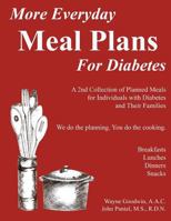 More Everyday MEAL PLANS for Diabetes: A 2nd colection of planned meals for Type 1 and Type 2 Diabetics and their Families 1492897256 Book Cover