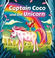 Bedtime Stories for Kids - Captain Coco and the Unicorn: An Unexpected Children's story about Diversity and Friendship. For 2-5 Year Olds. 8894674509 Book Cover