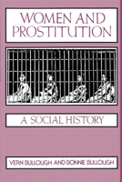 Women and Prostitution: A Social History (New Concepts in Human Sexuality) 0879753722 Book Cover