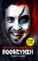 The North American Boogeymen: Profiling the Scariest 21st Century Serial Killers null Book Cover