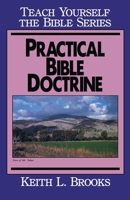 Practical Bible Doctrine- Bible Study Guide (Teach Yourself The Bible Series-Brooks) 0802467334 Book Cover