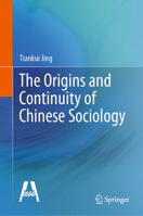 The Origins and Continuity of Chinese Sociology 9811956804 Book Cover