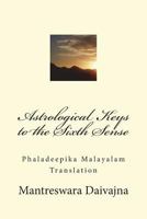 Astrological Keys to the Sixth Sense: Phaladeepika Malayalam Translation 1505296463 Book Cover