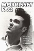 Morrissey FAQ: All That's Left to Know about This Charming Man 1480394483 Book Cover