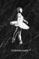 TERMINPLANER: Ballerina Kalender Ballettschule Terminkalender - Balletttanz Wochenplaner Ballett Tänzerin Wochenplanung Ballett Taschenkalender Tanz To-Do Liste Termine (German Edition) 167270443X Book Cover