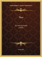 Thea: Ein Akt Komodie (1895) 112093995X Book Cover