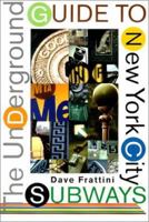 The Underground Guide to New York City Subways 0312253842 Book Cover