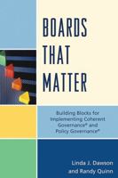 Boards That Matter: Building Blocks for Implementing Coherent Governance and Policy Governance 1610483197 Book Cover