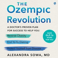 The Ozempic Revolution: A Doctor's Proven Plan for Success to Help You Reverse Obesity, End Yo-Yo Dieting, and Protect Yourself from Disease 0063417006 Book Cover