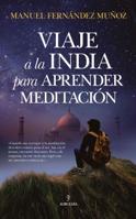 Viaje a la India para aprender meditacion (Spanish Edition) 8417797173 Book Cover