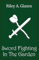 Sword Fighting in the Garden B0CPC2JHRC Book Cover