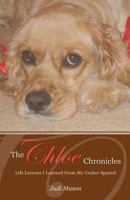 The Chloe Chronicles: Life Lessons I Learned From My Cocker Spaniel 0615404375 Book Cover