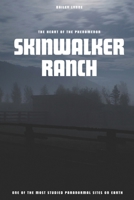 Skinwalker Ranch: The Heart of the Phenomenon B0FF12F1PW Book Cover
