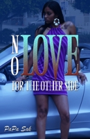 No Love For The Other Side 149953096X Book Cover