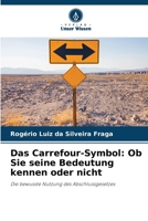 Das Carrefour-Symbol: Ob Sie seine Bedeutung kennen oder nicht (German Edition) 6208404819 Book Cover